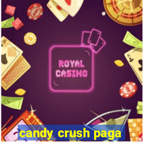 candy crush paga